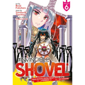 The Invincible Shovel (Manga) Vol. 6 - Paperback