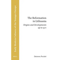 The Reformation in Lithuania: Origins and Developments Up to 1570 - Paperback