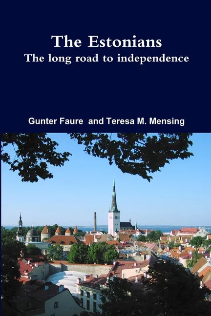 The Estonians; The long road to independence - Paperback
