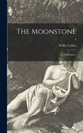 The Moonstone: a Romance; 3 - Hardcover