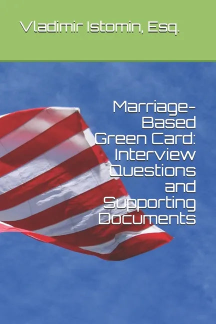 Marriage-Based Green Card: Interview Questions and Supporting Documents - Paperback