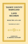 Talbot County, Maryland Land Records: Book 2, 1676-1691 - Paperback