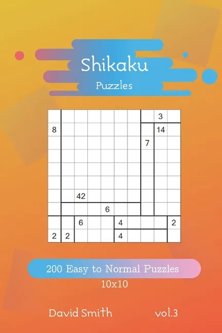 Shikaku Puzzles - 200 Easy to Normal Puzzles 10x10 vol.3 - Paperback
