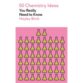 50 Chemistry Ideas You Really Need to Know - Paperback