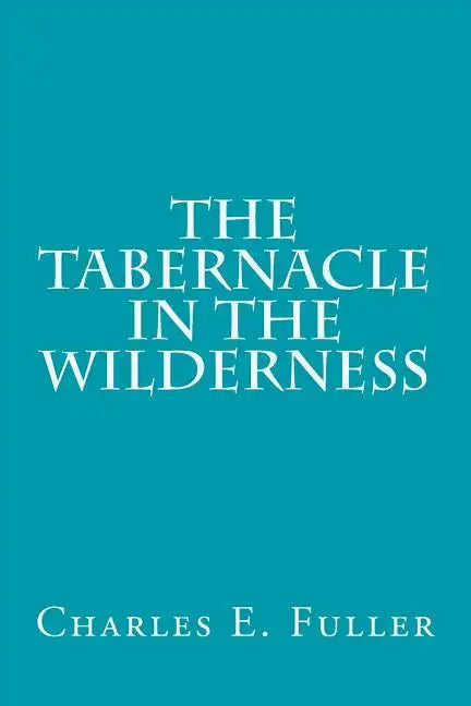 The Tabernacle in the Wilderness - Paperback