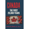 Canada: The First 20,000 Years - Hardcover