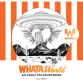 Whataworld: A Whataburger Adult Coloring Book Featuring Frameable Wall Art - Paperback