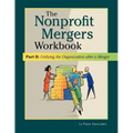 Nonprofit Mergers Workbook Part II: Unifying the Organization After a Merger - Paperback