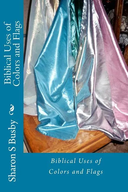 Biblical Uses of Colors and Flags - Paperback