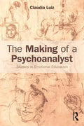 The Making of a Psychoanalyst: Studies in Emotional Education - Paperback