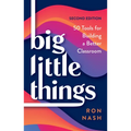 Big Little Things: 50 Tools for Building a Better Classroom - Paperback