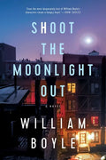Shoot the Moonlight Out - Hardcover