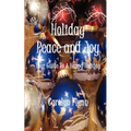 Holiday Peace and Joy: Your Guide To A Happy Holiday - Paperback