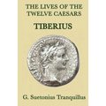 The Lives of the Twelve Caesars -Tiberius- - Paperback