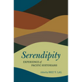 Serendipity: Experience of Pacific Historians - Hardcover