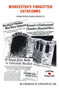 Worcester's Forgotten Catacombs: History of Worcester's Underground World - Paperback