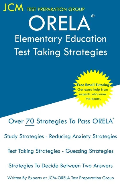 ORELA Elementary Education - Test Taking Strategies: ORELA Elementary Education Exam - Free Online Tutoring - New 2020 Edition - The latest strategies - Paperback