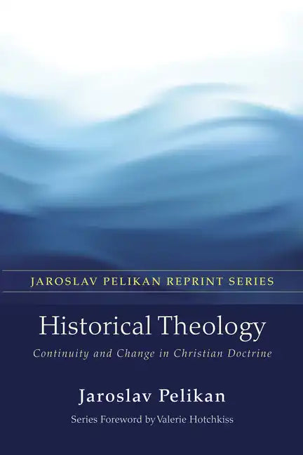 Historical Theology: Continuity and Change in Christian Doctrine - Paperback