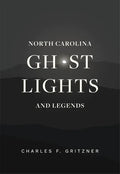 North Carolina Ghost Lights and Legends - Paperback