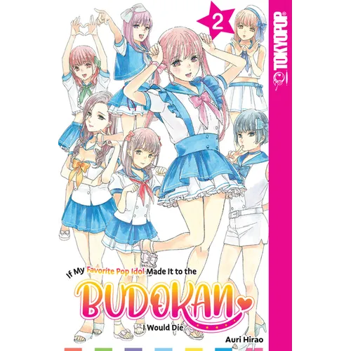 If My Favorite Pop Idol Made It to the Budokan, I Would Die, Volume 2 - Paperback