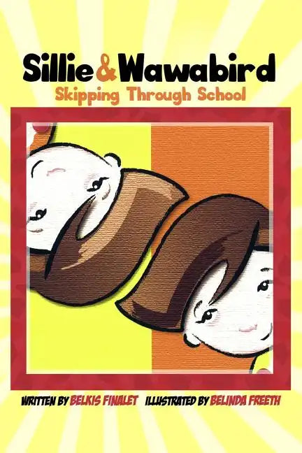 Sillie & Wawabird: Skipping Through School - Paperback