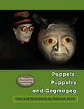 Puppets, Puppetry and Gogmagog: A Manual for constructing Puppets - Paperback