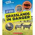 Grasslands in Danger (a True Book: The Earth at Risk) - Paperback