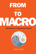 From Micro to Macro: Adventures of a Wandering Physicist - Hardcover