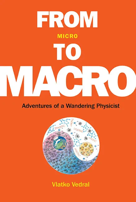 From Micro to Macro: Adventures of a Wandering Physicist - Hardcover