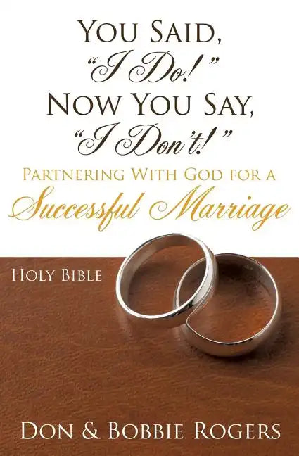 You Said, "I Do!" Now You Say, "I Don't!" - Paperback