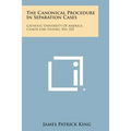 The Canonical Procedure in Separation Cases: Catholic University of America, Canon Law Studies, No. 325 - Paperback