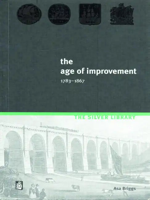 The Age of Improvement, 1783-1867 - Paperback
