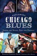 Exploring Chicago Blues:: Inside the Scene, Past and Present - Paperback