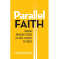 Parallel Faith: Walking Alongside Others on Their Journey to Christ - Paperback