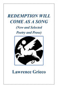 Redemption Will Come As a Song: (New and Selected Poetry and Prose) - Paperback