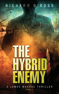 The Hybrid Enemy: A James Macrae Thriller Book 1 - Paperback