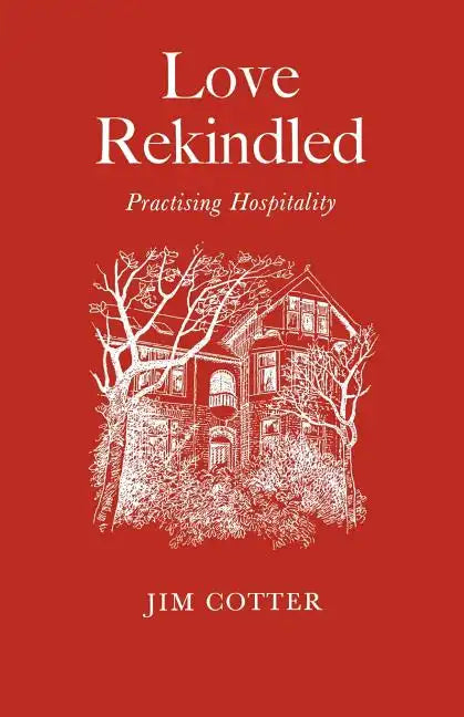 Love Rekindled: Practising Hospitality - Paperback
