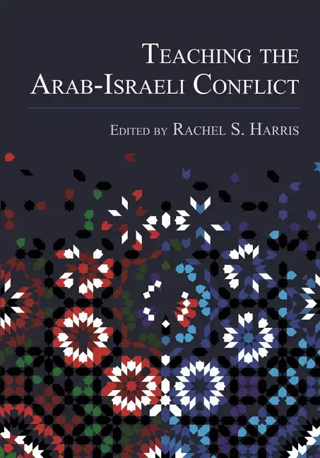 Teaching the Arab-Israeli Conflict - Paperback