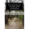 The Adventures of Hajji Baba of Ispahan - Paperback