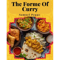 The Forme Of Curry: The Method of Cooking Curry - Paperback