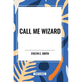 Call Me Wizard - Paperback
