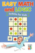 Easy Math and Logic Sudoku for Kids - Paperback