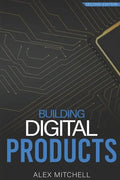 Building Digital Products (2nd Edition): The Ultimate Handbook for Product Managers - Paperback