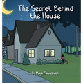 The Secret Behind the House - Hardcover