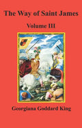 The Way of Saint James, Volume III - Paperback