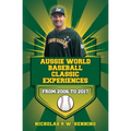 Aussie World Baseball Classic Experiences from 2006 to 2017 - Paperback