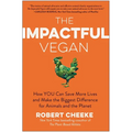 The Impactful Vegan: How You Can Save More Lives and Make the Biggest Difference for Animals and the Planet - Hardcover