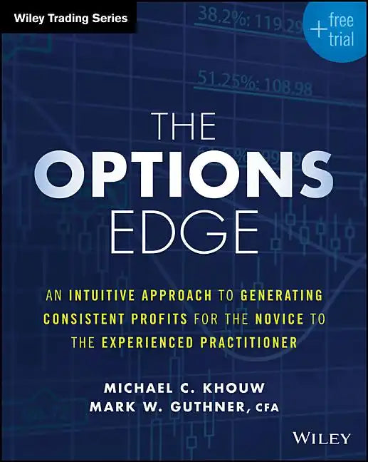 The Options Edge: An Intuitive Approach to Generating Consistent Profits for the Novice to the Experienced Practitioner - Paperback