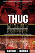 Thug Mentality Exposed Book: California Gang Members Speak Out From Prison - Paperback