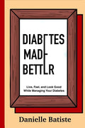 Diabetes Made Better - Paperback